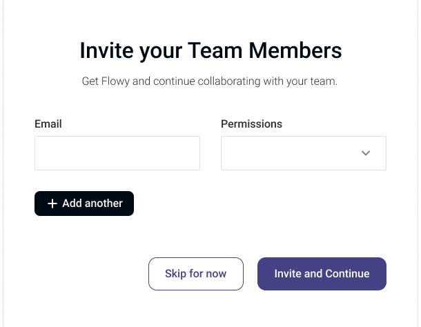 A screenshot of the user interface for inviting team members, featuring an email input field, a role drop-down menu with the label 'Permission' for selecting permission, 'Add Another', 'Cancel', and 'Send Invite' buttons. At the top is the main heading that reads 'Add Team Member' and a subheading that reads: " Get flowy and continue collaborating with your team".